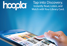 Right hand with pointer finger ready to tap a tablet screen. Hoopla logo and text reading Tap into Discovery. Instantly read, watch and listen with your library card. 
