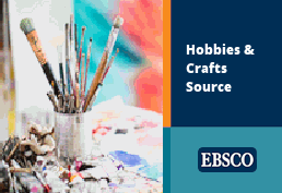Paint brushes on a table surrounded by paint tubes. Next to the photo is text reading Hobbies & Crafts Source with the logo EBSCO. 