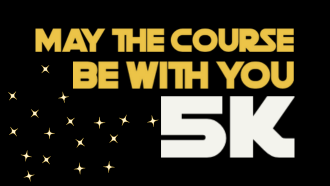 May the course be with you 5K in a Star War's style font with stars and a black background. 