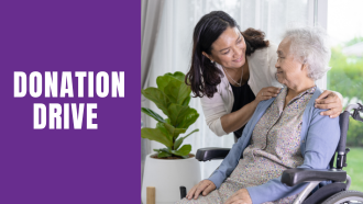 White text on a purple background reading Donation Drive. Next to it is a photo of a young woman side hugging the shoulders of an elderly woman in a wheel chair. 