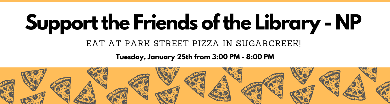 Pizza slice icons with Support the Frines of the Library - NP. Eat at Park Street Pizza in Sugarcreek on January 25th from 3-8 PM. 